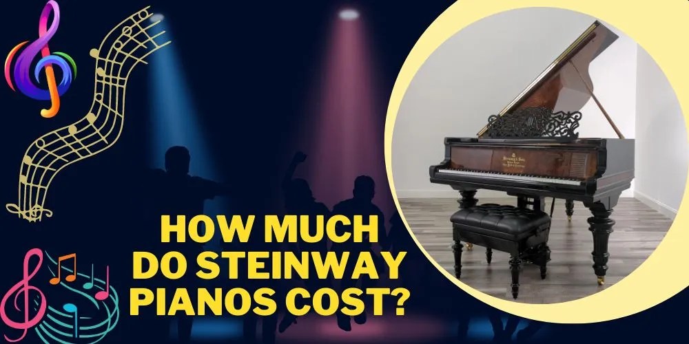 How Much Do Steinway Pianos Cost? A Comprehensive Overview