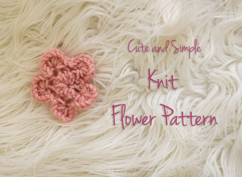 Cute and Simple Knit Flower Pattern Melody's Makings
