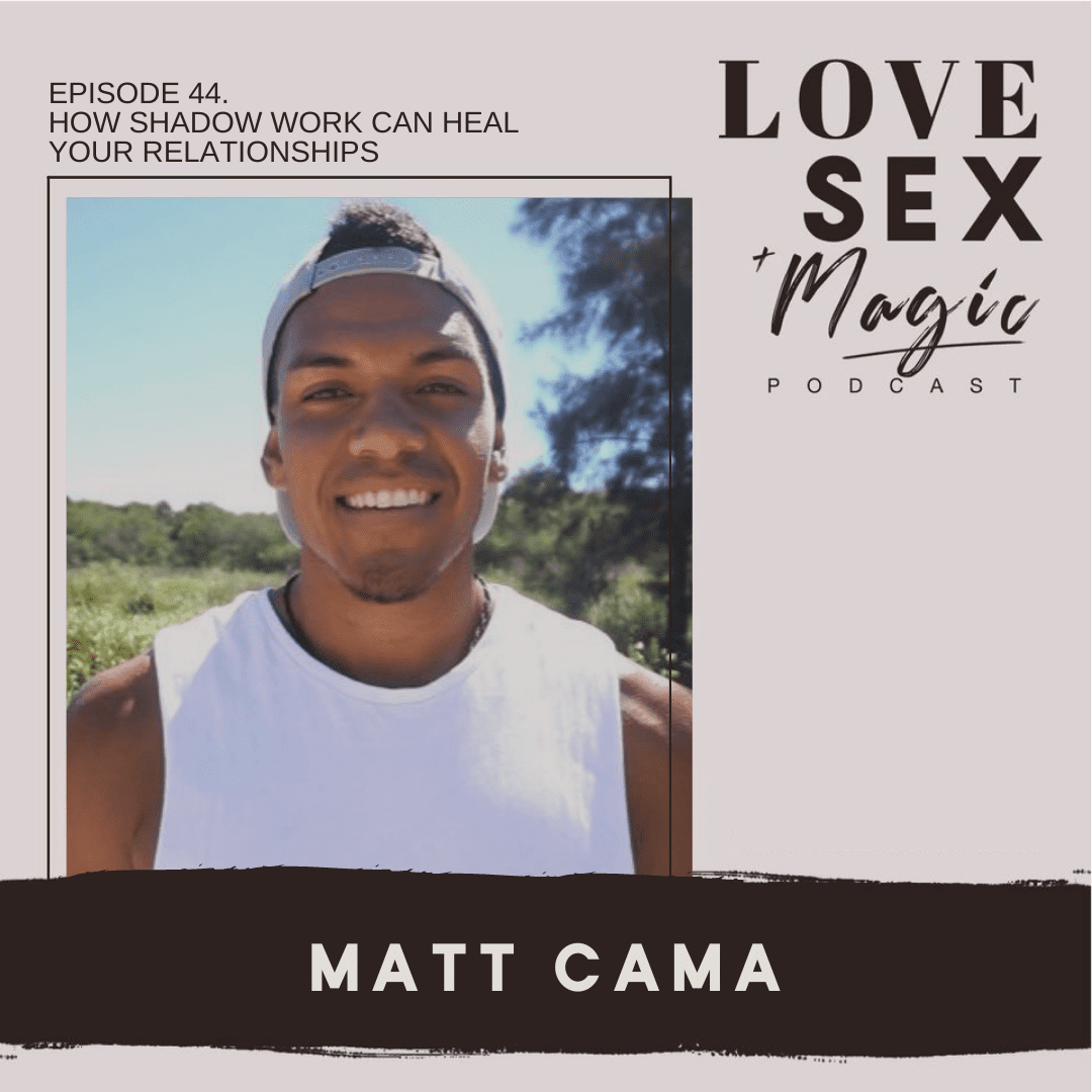 How Shadow Work Can Heal Your Relationships with Matt Cama Mel Wells