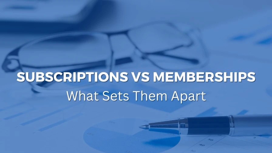 What's the difference between Subscriptions and Memberships
