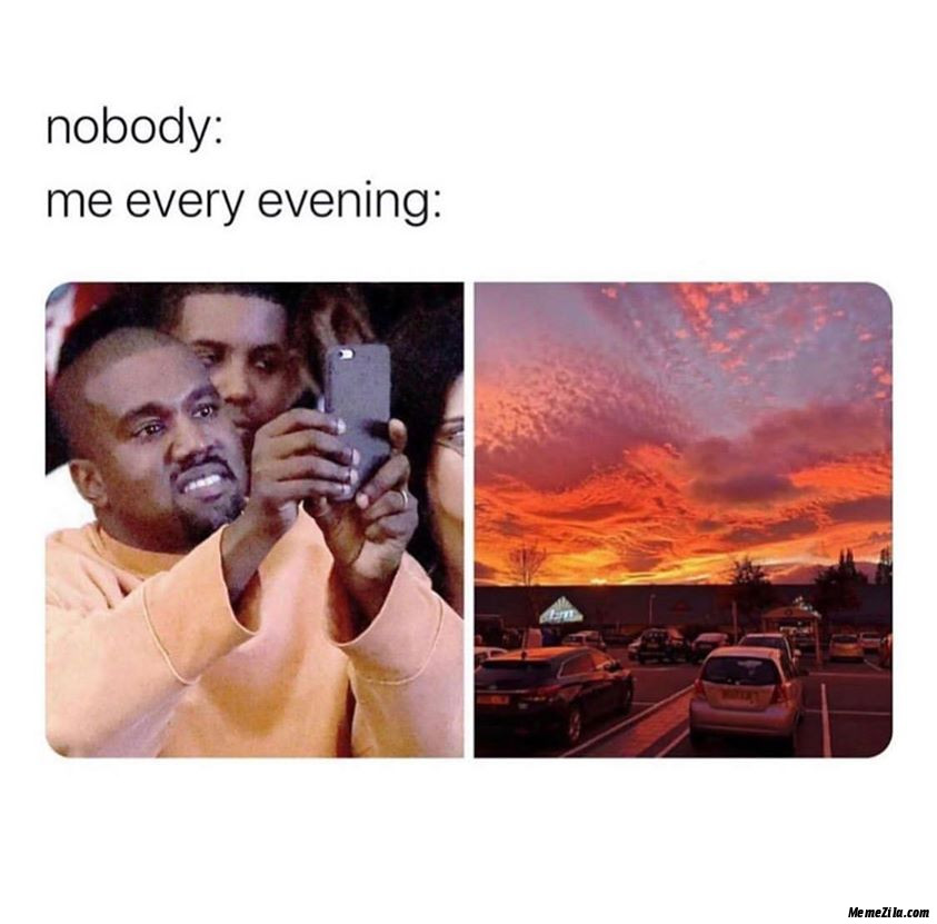 Nobody Me every evening meme