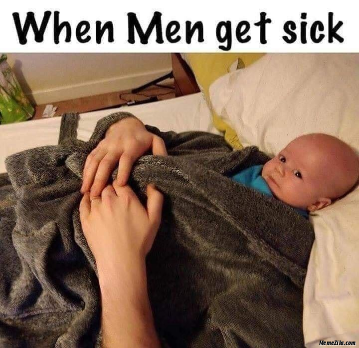 When men get sick meme
