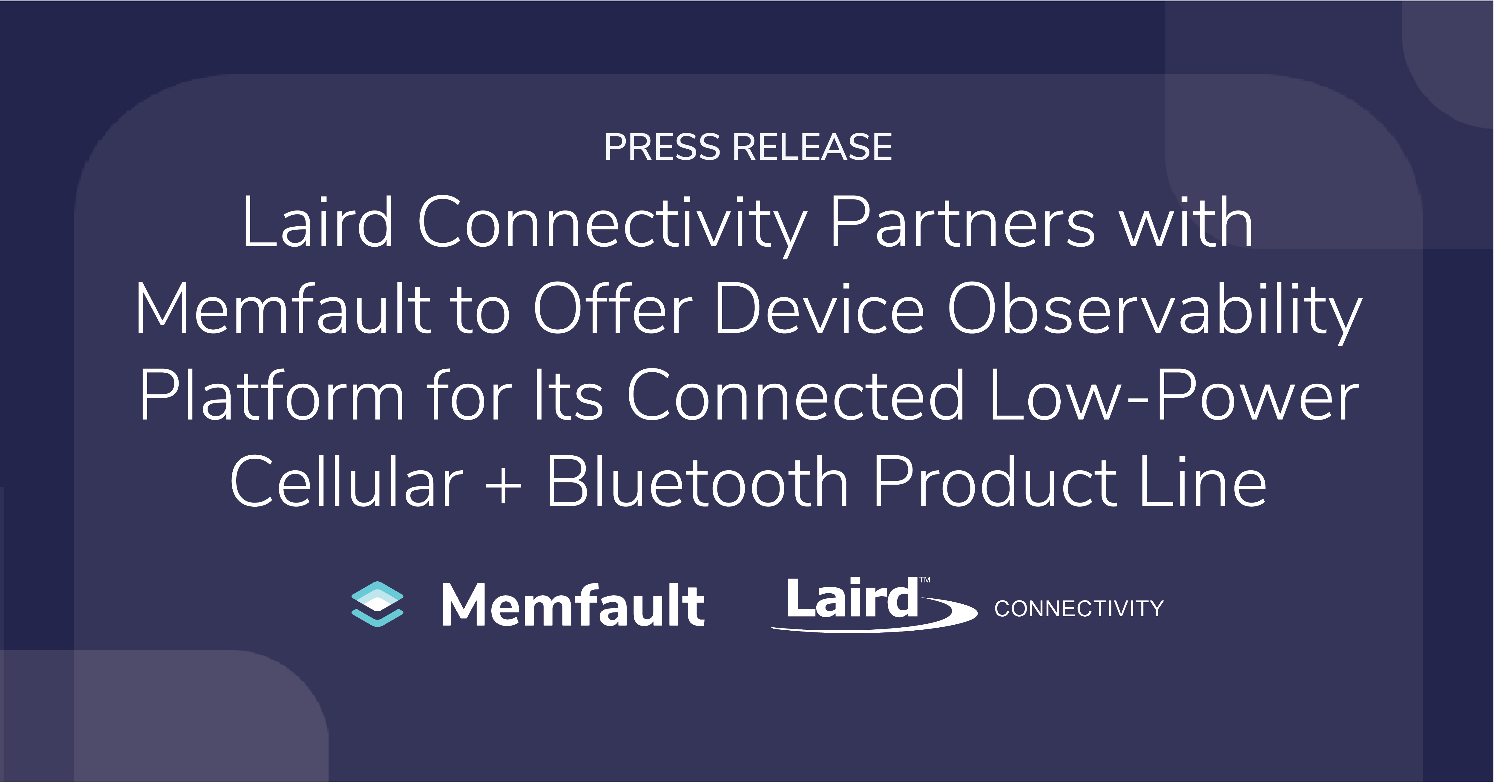 Laird Connectivity Partners with Memfault to Offer Device Observability