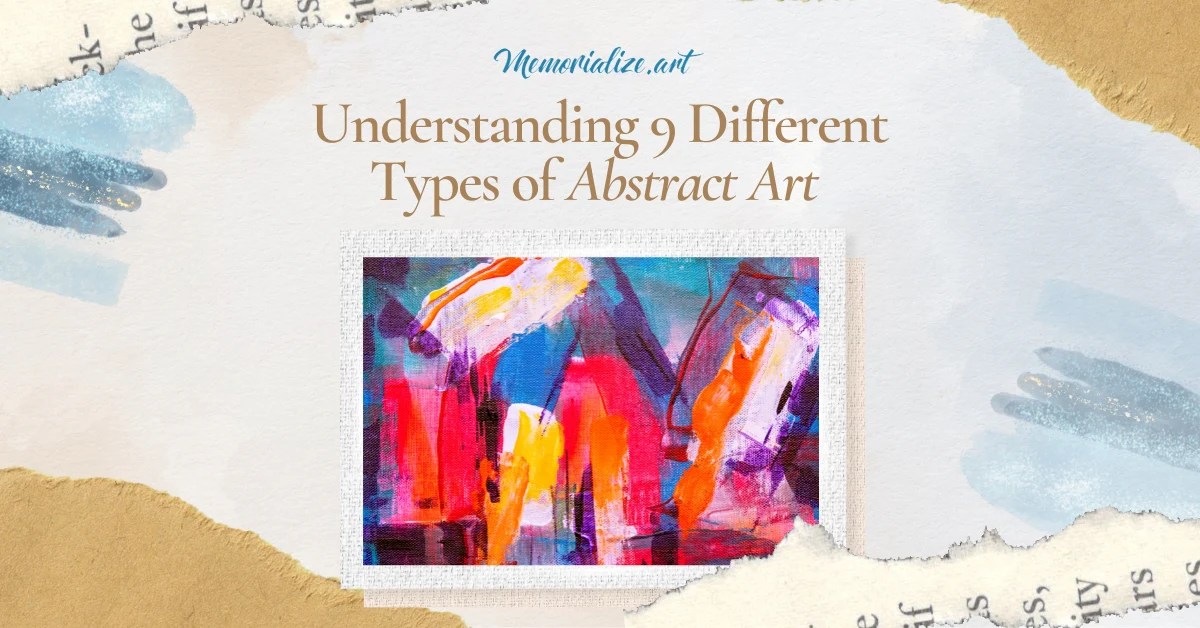 Understanding 9 Different Types of Abstract Art Memorialize Art