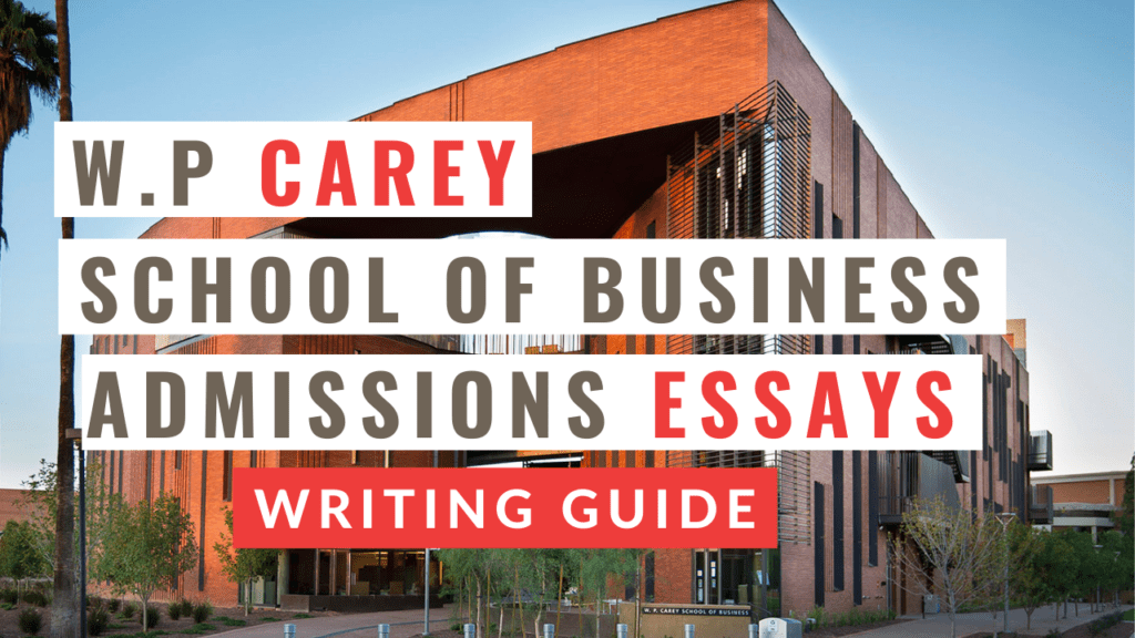 20222023 ASU MBA Essays Tips for the W. P. Carey School of Business