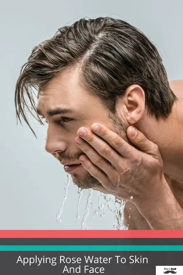 Does Applying Rose Water To Skin And Face Help Men? Method of Preparing