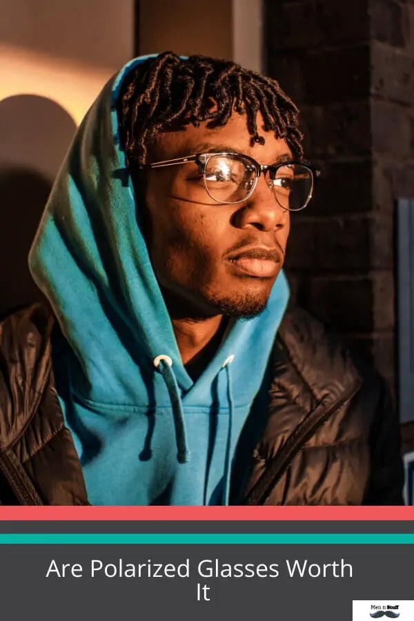 Are Polarized Glasses Worth It? Quality Effects Rates MENnStuff