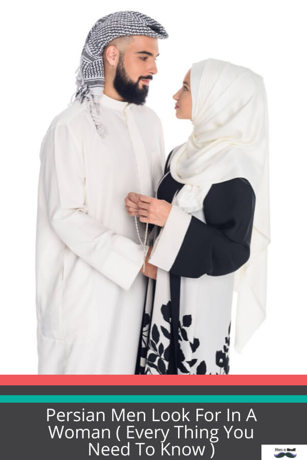What Do Persian Men Look For In A Woman How To Make A Persian Man