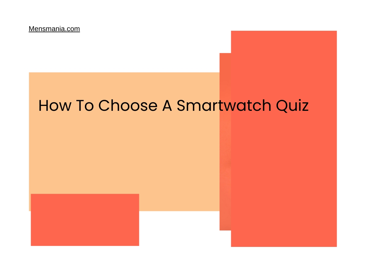 How To Choose A Smartwatch Quiz