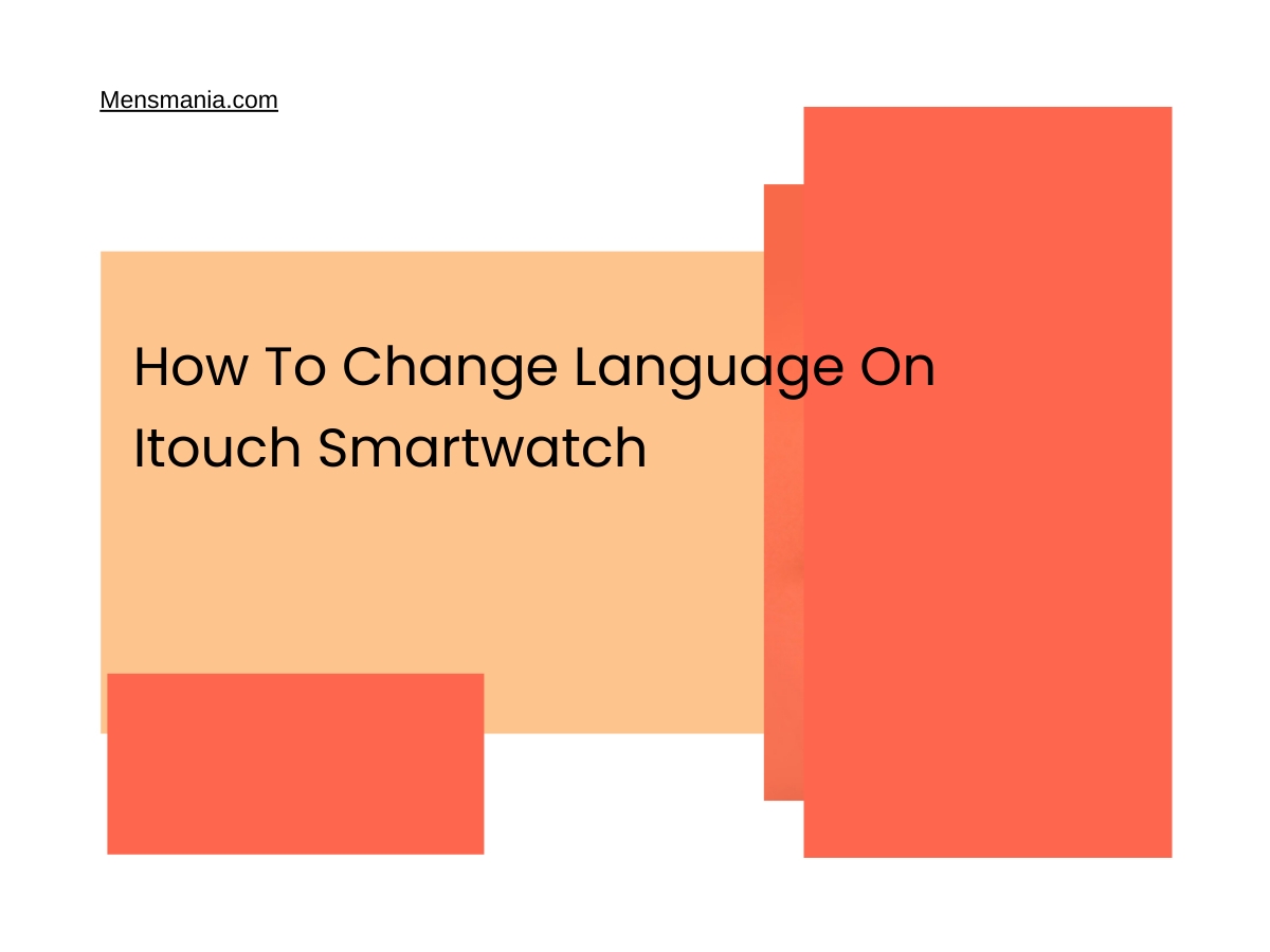 How To Change Language On Itouch Smartwatch Mensmania