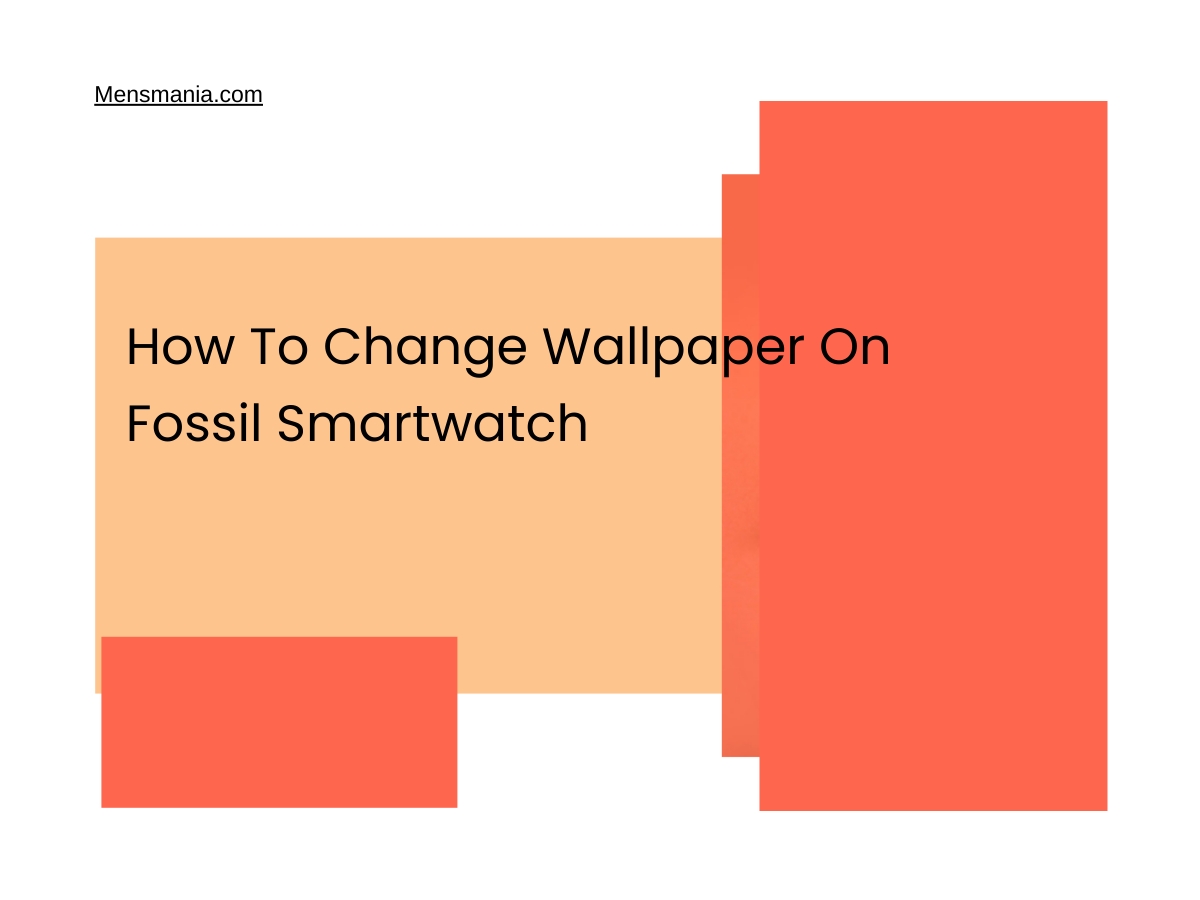 How To Change Wallpaper On Fossil Smartwatch