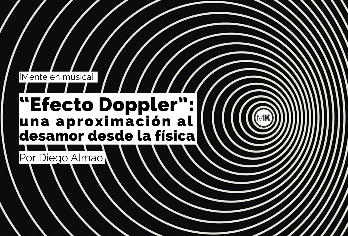 “Efecto Doppler” una aproximación al desamor desde la física MENTEKUPA