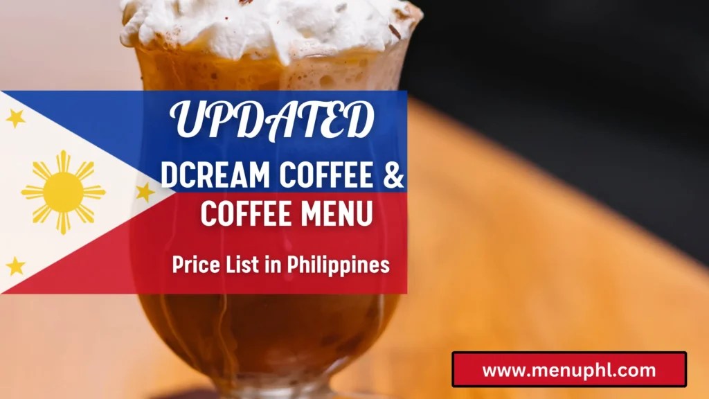 D’CREAM COFFEE AND TEA MENU PHILIPPINES & UPDATED PRICES 2024