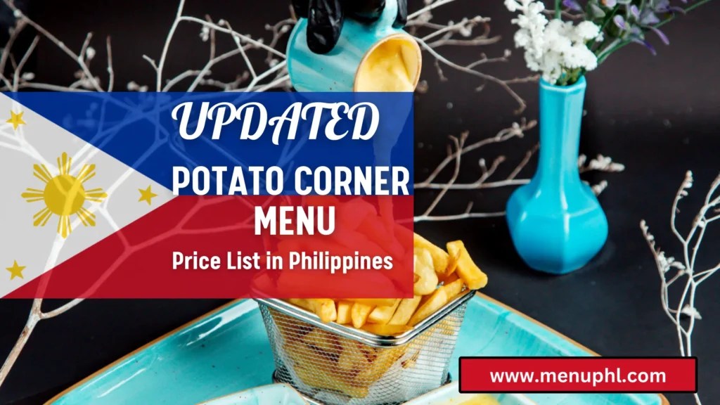 POTATO CORNER MENU PHILIPPINES & UPDATED PRICES 2024