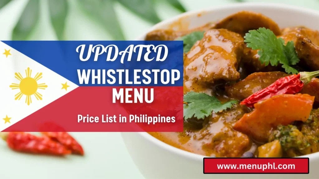 WHISTLESTOP MENU PHILIPPINES & UPDATED PRICES 2023