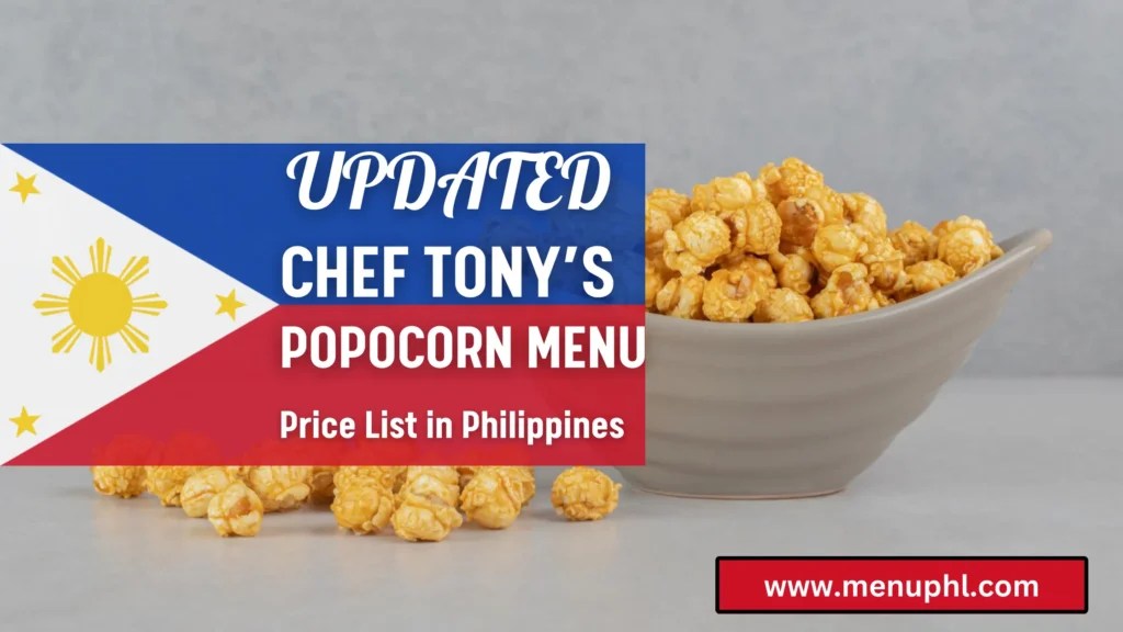 CHEF TONY'S POPCORN MENU PHILIPPINES & UPDATED PRICES 2023