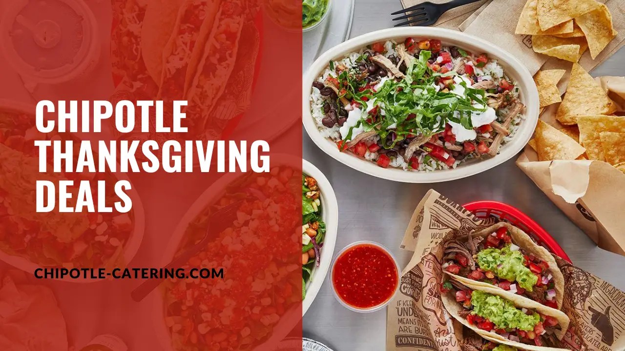 Chipotle Thanksgiving Deals 2024 BOGO, Merch & Catering Menu Prices