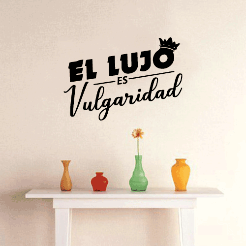 El Lujo Es Vulgaridad 42X60 Cm - Me Ploteo Todo