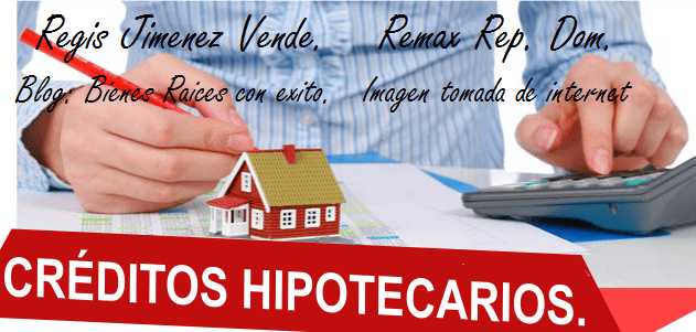 Logra mejores condiciones en el Préstamo Hipotecario. • Regis Jiménez