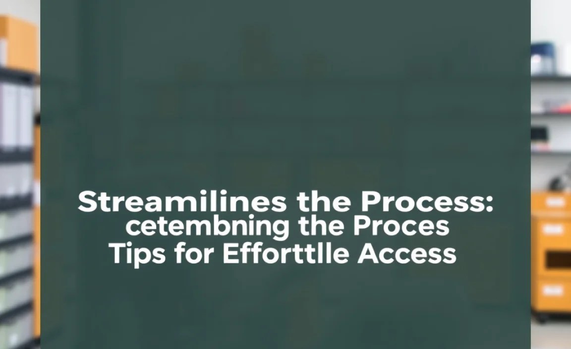 Streamlining the Process: Tips for Effortless Access