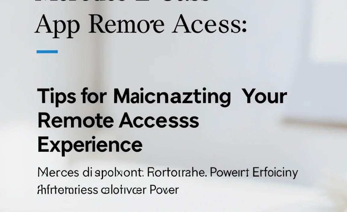 Tips for Maximizing Your Remote Access Experience