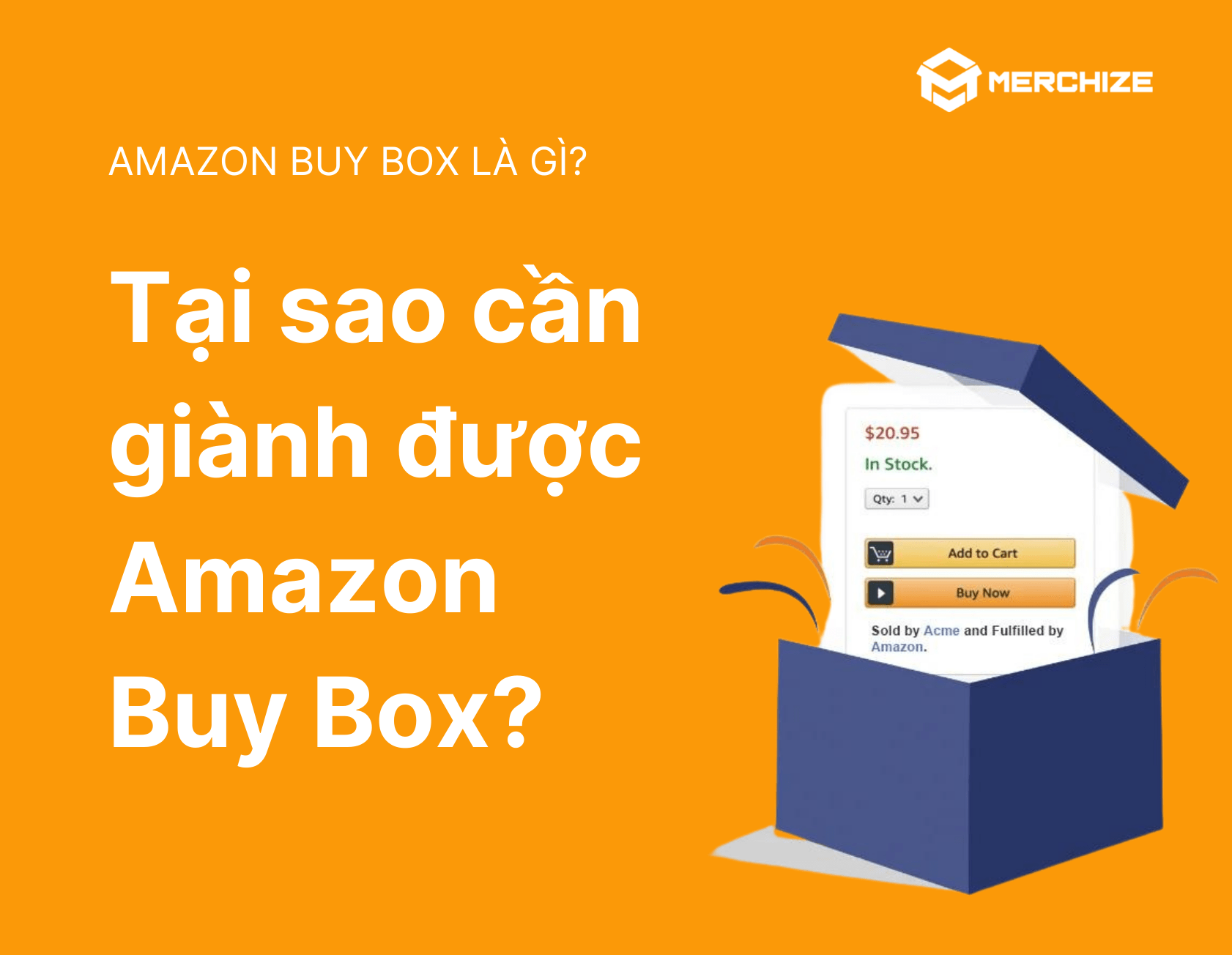 Amazon Buy Box Là Gì? Tại Sao Cần Giành Được Vị Trí Này?