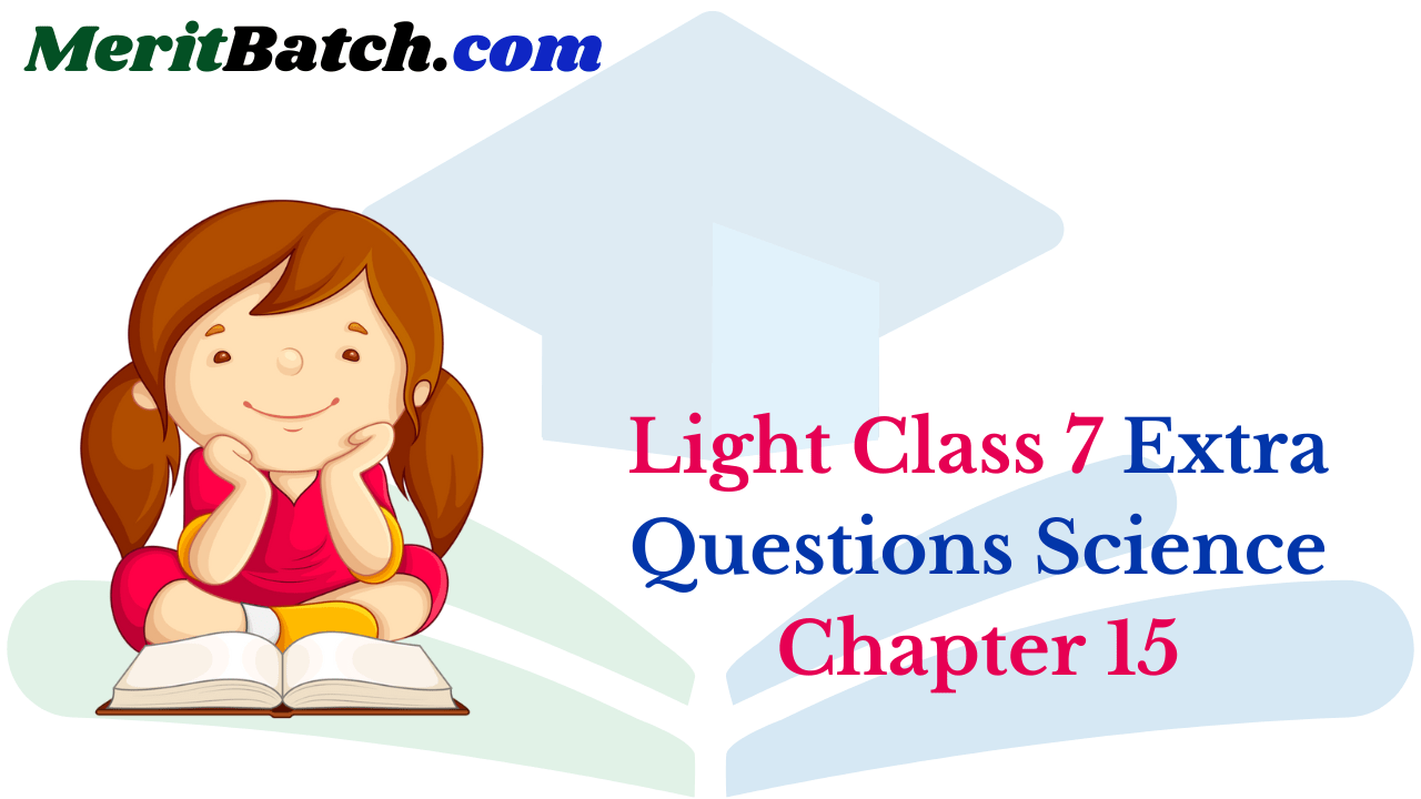 Light Class 7 Extra Questions Science Chapter 15