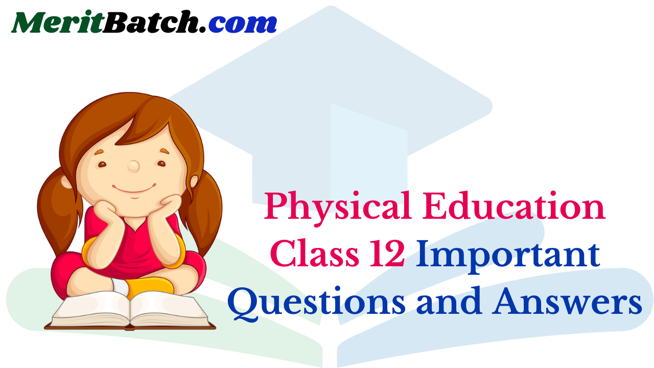 Physical Education Class 12 Important Questions and Answers