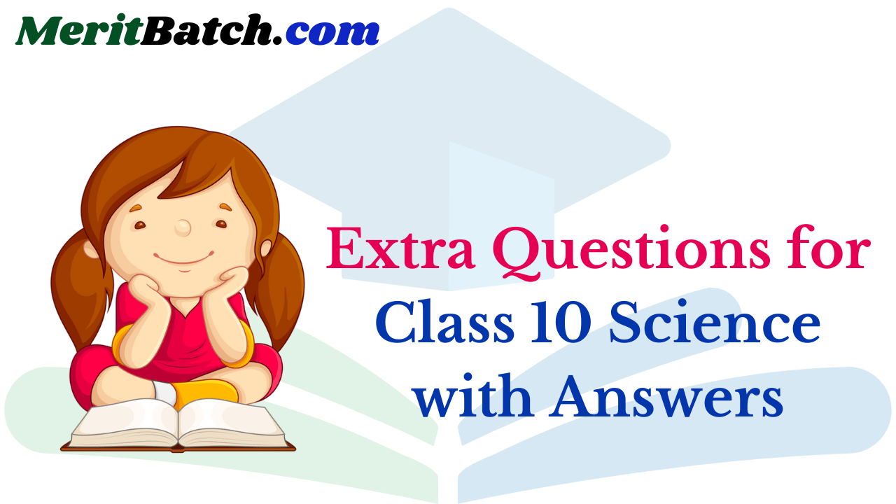 Extra Questions for Class 10 Science with Answers