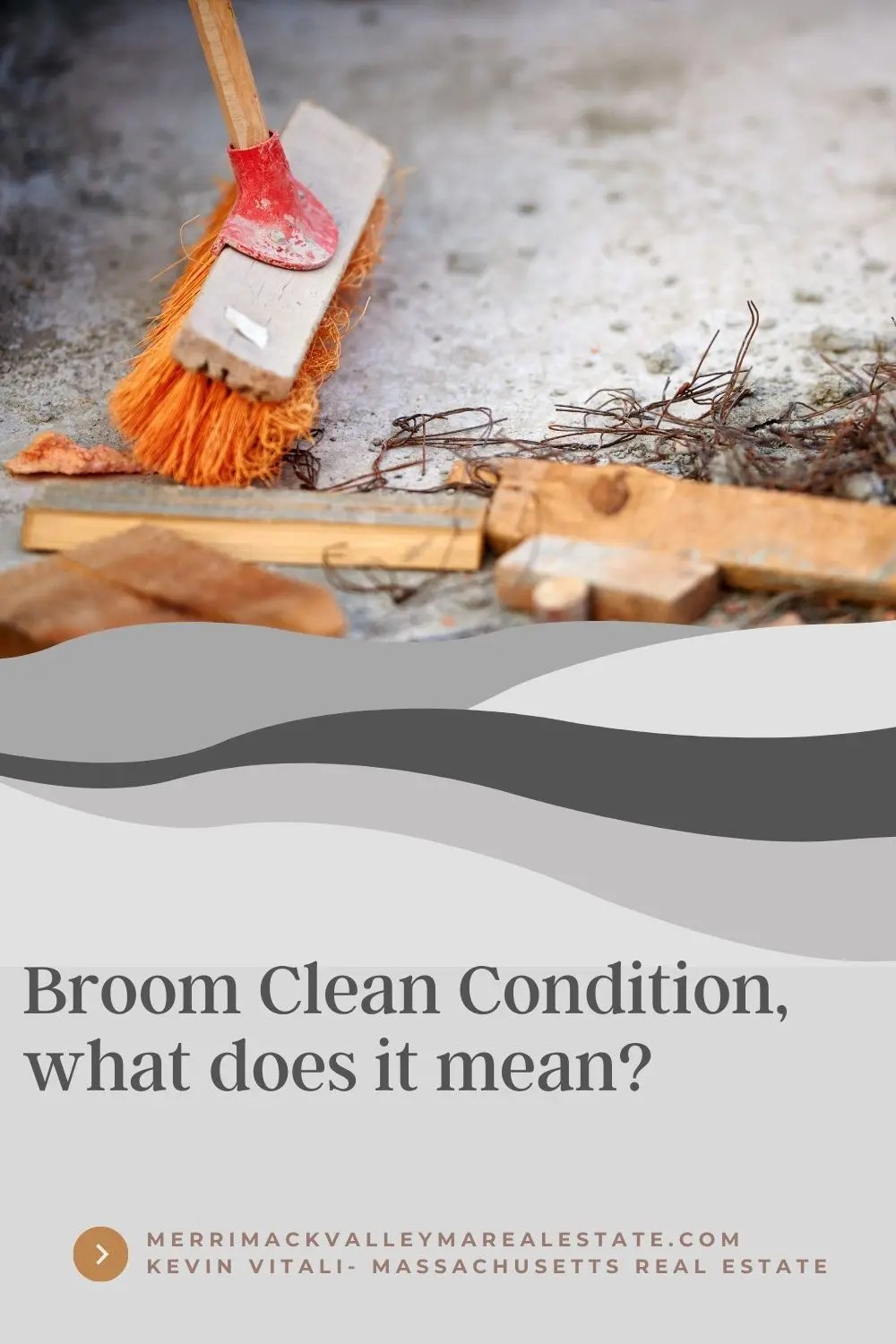 Broom Clean Condition, What Does It Mean? Delivery of a home
