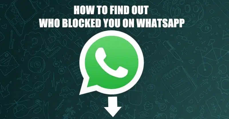 How to find out who blocked you on WhatsApp