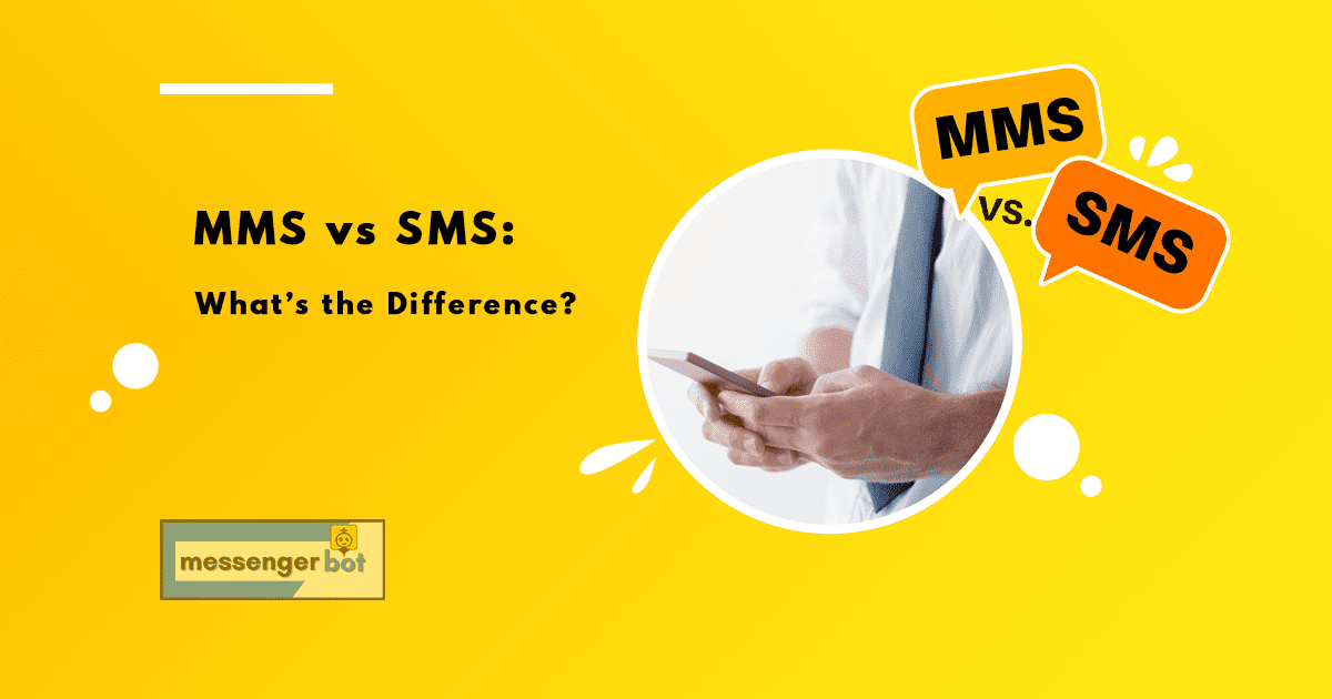 MMS vs SMS What's the Difference? Messenger Bot