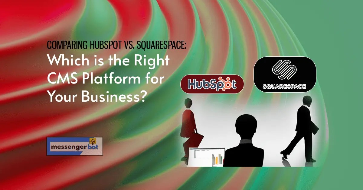 Comparing Hubspot vs Squarespace Which is the Right CMS Platform for