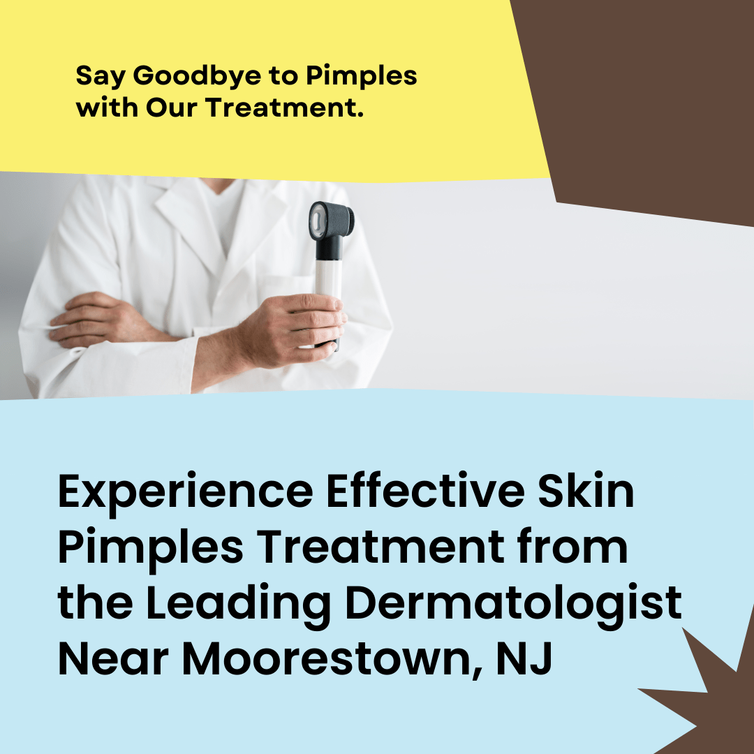 Skin Pimples Treatment from the Leading Dermatologist Near Moorestown, NJ