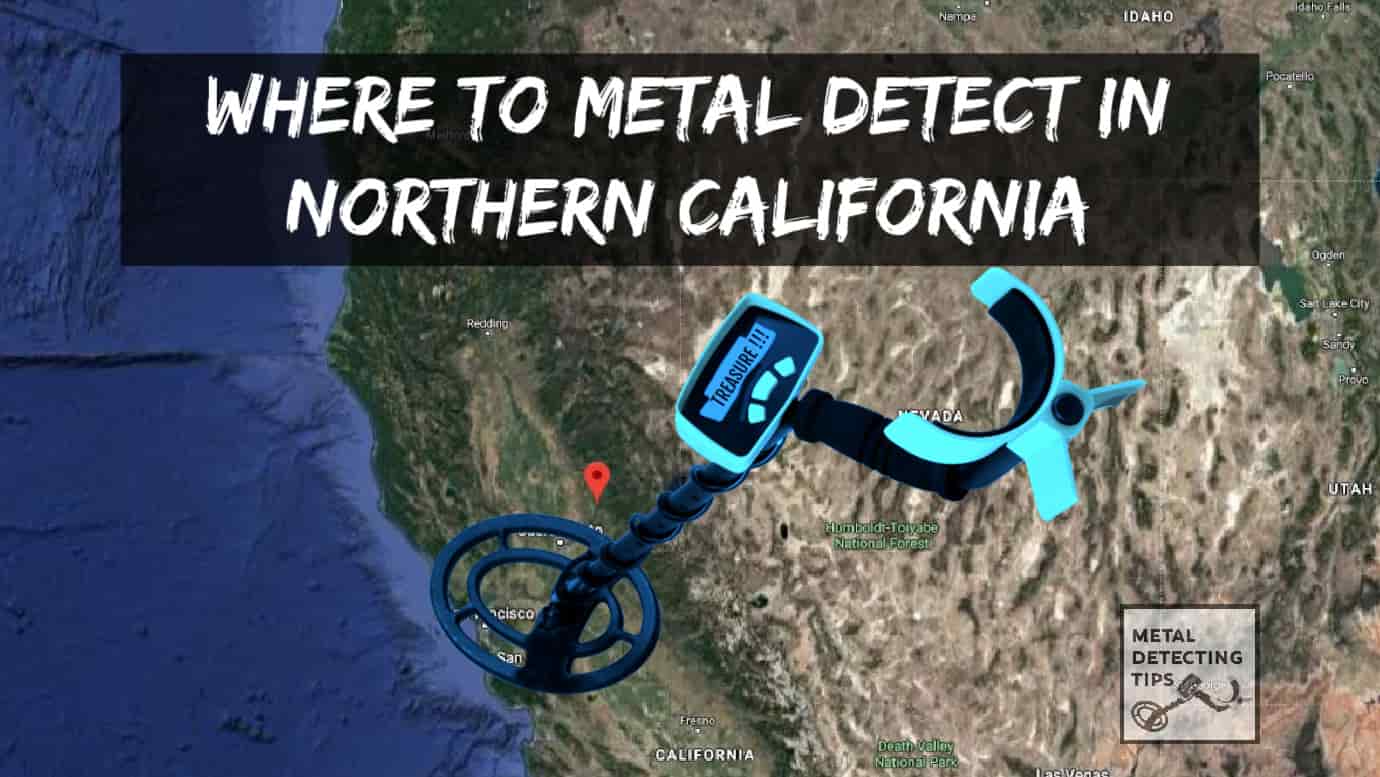 Where to Metal Detect in Northern California (MAPS INCLUDED) Metal
