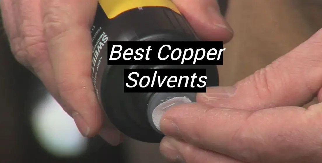 Top 5 Best Copper Solvents [January 2024 Review] MetalProfy