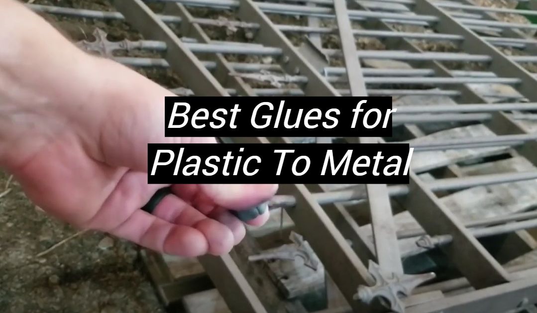 Top 5 Best Glues for Plastic To Metal [October 2024 Review] MetalProfy