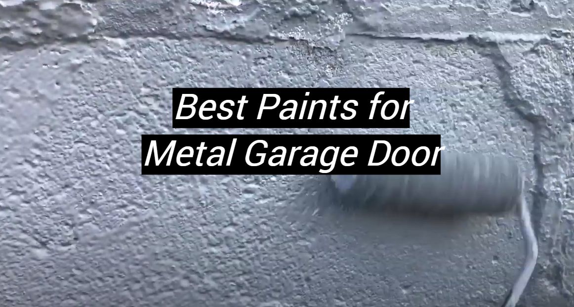 Top 5 Best Paints for Metal Garage Door [September 2024 Review
