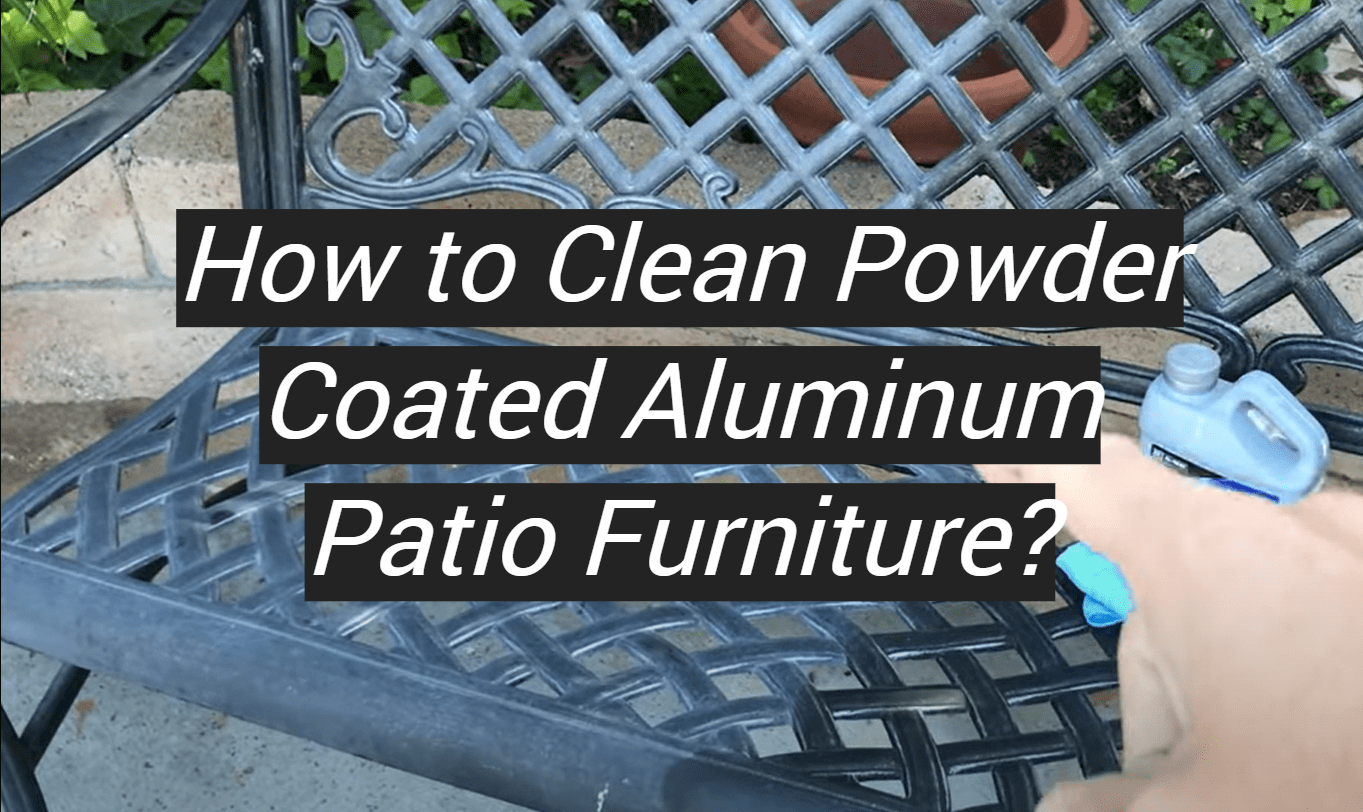 How to Clean Powder Coated Aluminum Patio Furniture? MetalProfy
