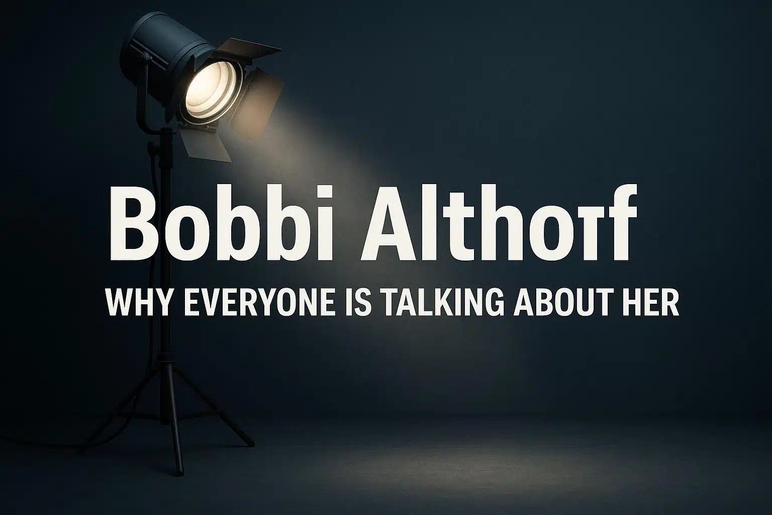 Bobbi Althoff Why Everyone Is Talking About Her