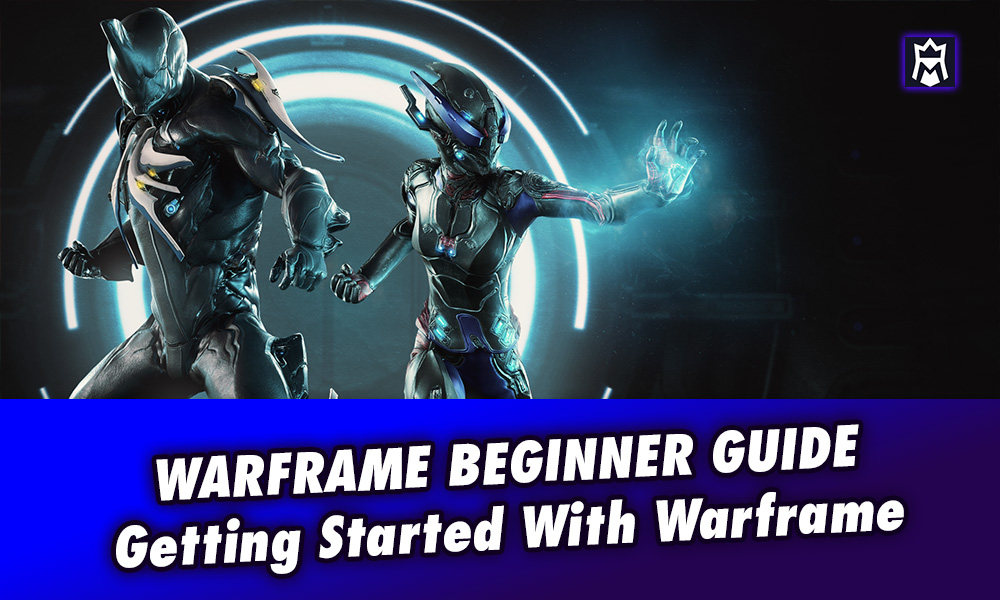 Warframe Beginner Guide 8 Tips for Getting Started (2024)