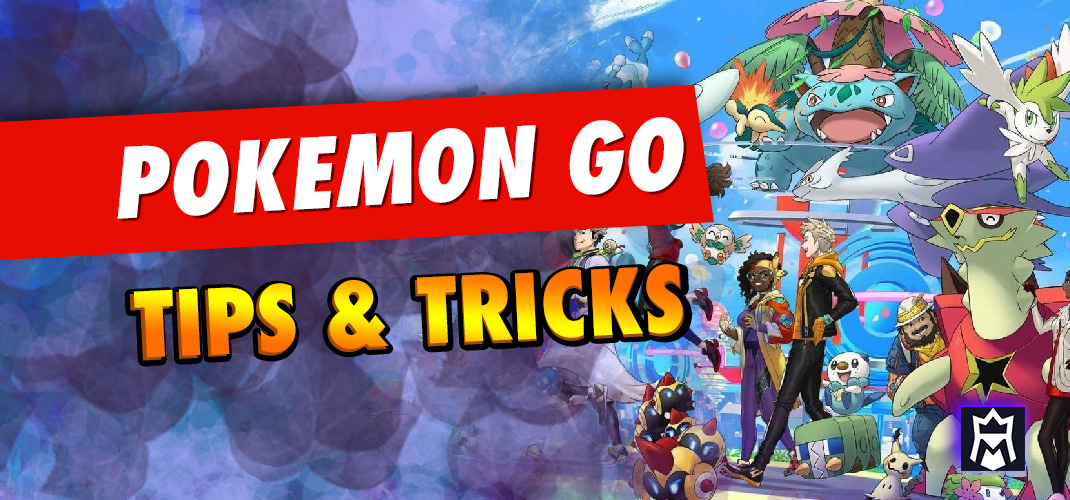 Pokemon GO Tips 12 Ways To an Expert Trainer