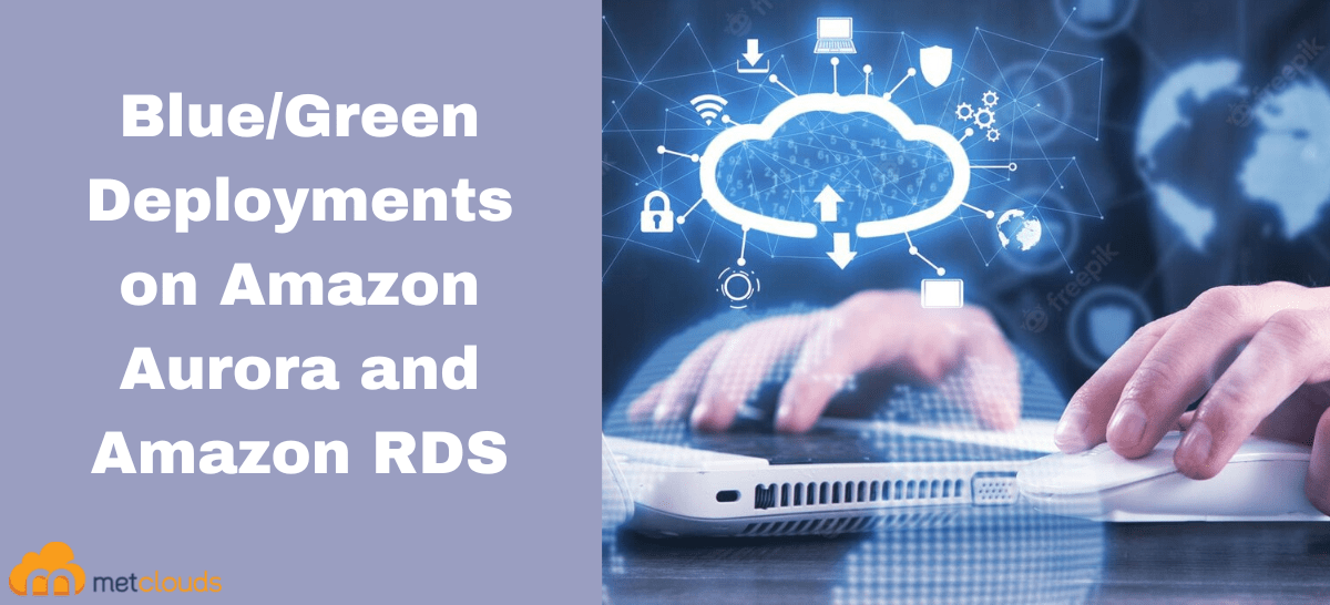 Blue/Green Deployments on Amazon Aurora and Amazon RDS