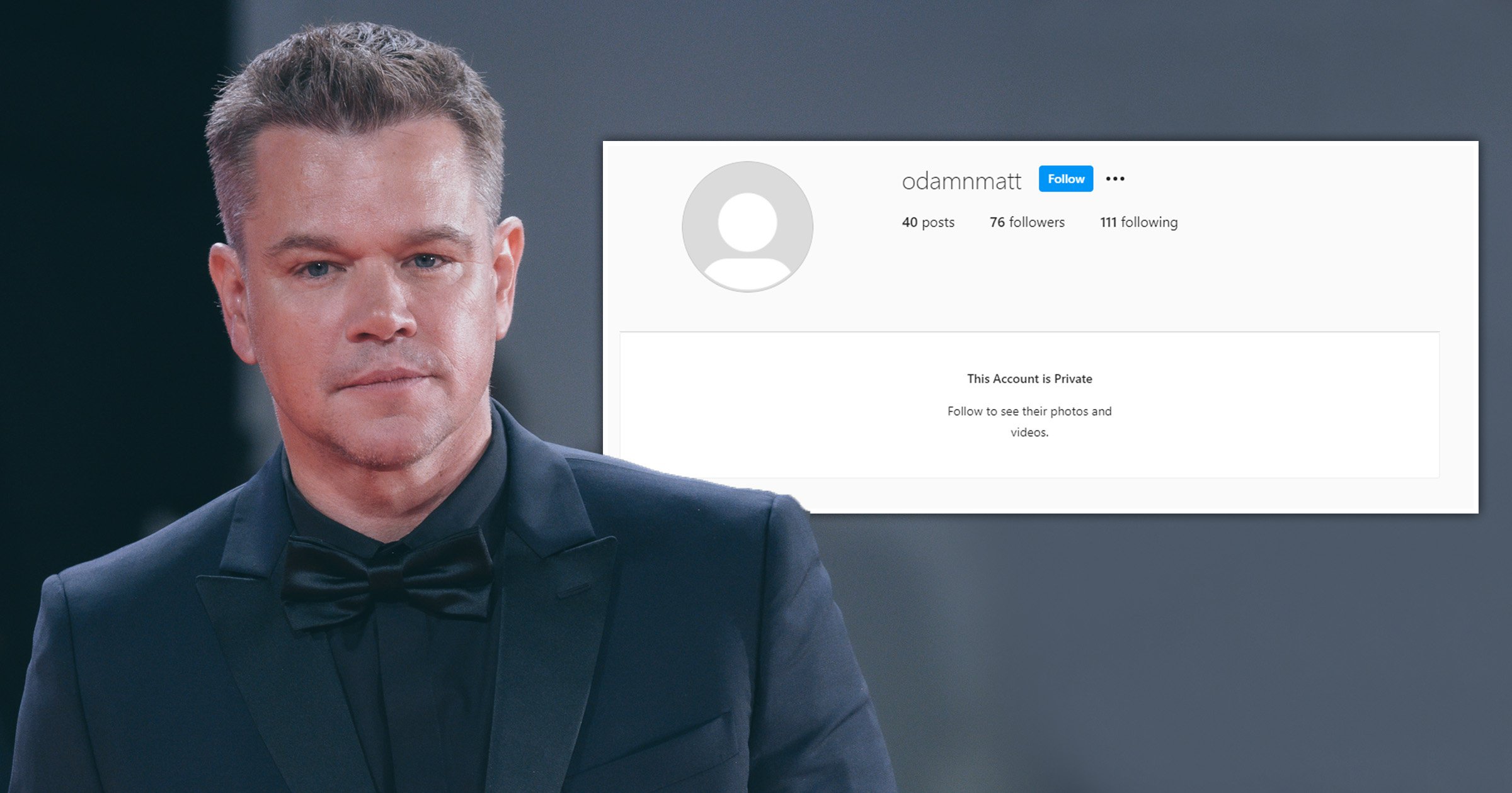 Matt Damon has a private Instagram with 76 followers and fans found it