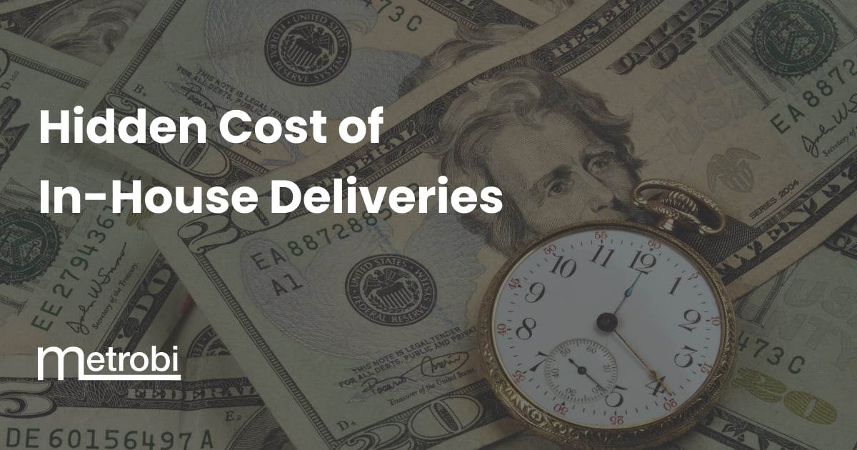 Hidden Cost of InHouse Deliveries Metrobi