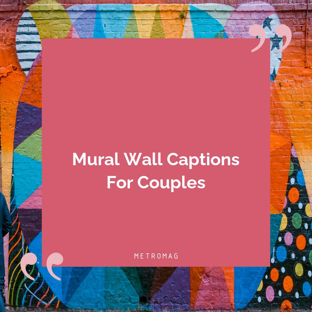 [UPDATED] Beautiful Captions 460+ Mural Wall Captions And Quotes For