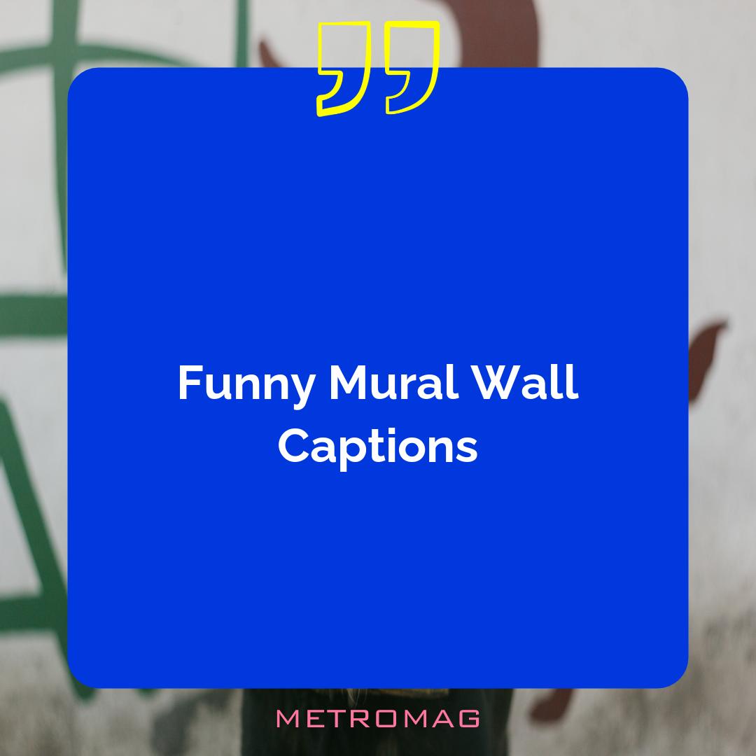 [UPDATED] Beautiful Captions 460+ Mural Wall Captions And Quotes For