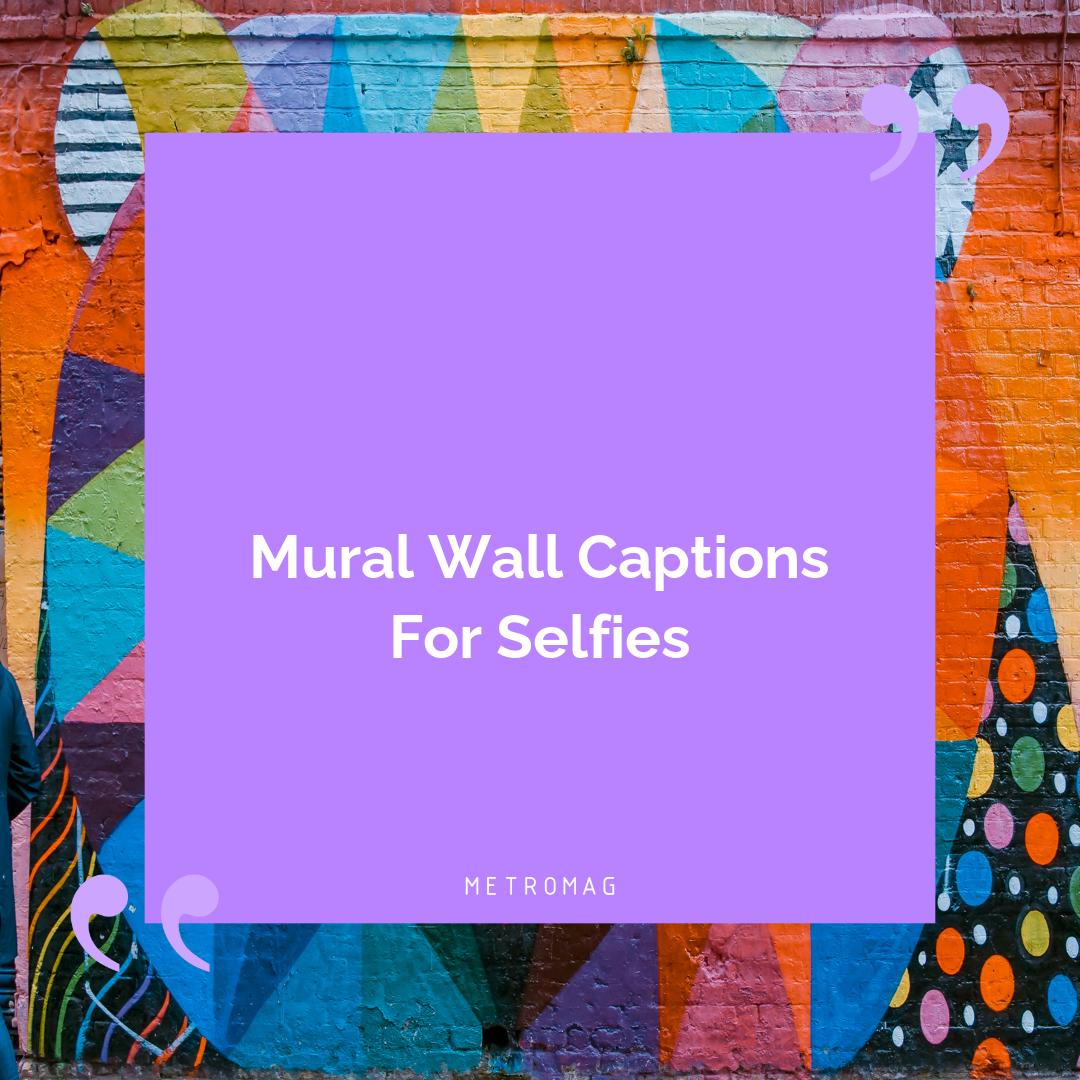 [UPDATED] Beautiful Captions 460+ Mural Wall Captions And Quotes For