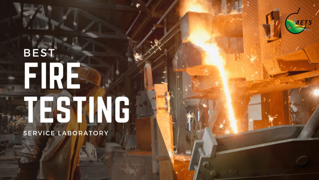 Fire Testing at METS Lab Igniting Safety Standards