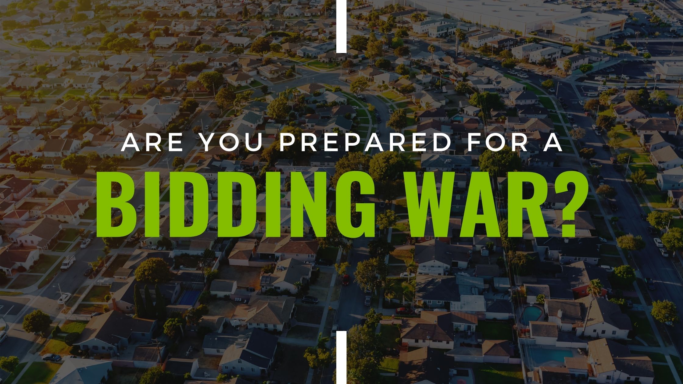 Are You Prepared For A Bidding War? How To Get Your Home Offer Accepted